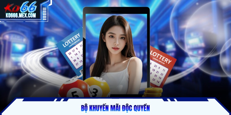 Bộ khuyến mãi độc quyền