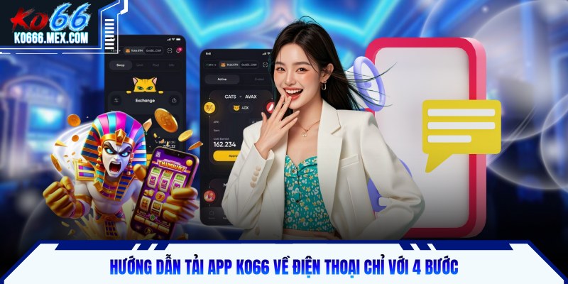 Hướng dẫn tải app KO66 về điện thoại chỉ với 4 bước