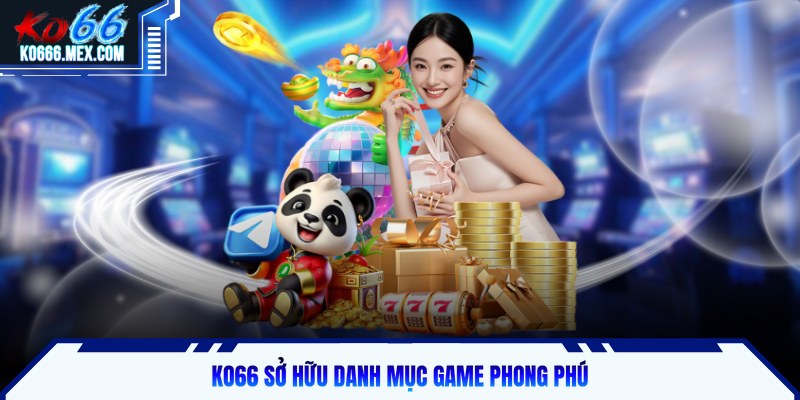 KO66 sở hữu danh mục game phong phú